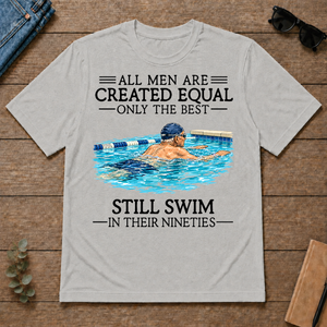 All Men Are Created Equal Only The Best Still Swim 90 - ash - TS2D-Ash