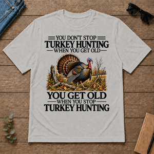 Don't Stop Turkey Hunting - ash - TS2D-Ash