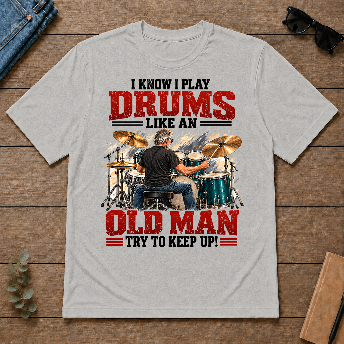 I Know I Play Drums Like An Old Man Try To Keep Up!_ - ash - TS2D-Ash