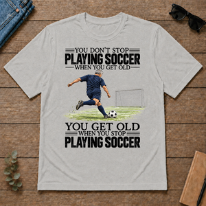 Vintage You Get Old When You Stop Playing Soccer - ash - TS2D-Ash