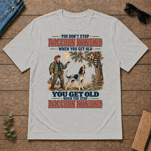 You Get Old When You Stop Raccoon Hunting With Bluetick - ash - TS2D-Ash