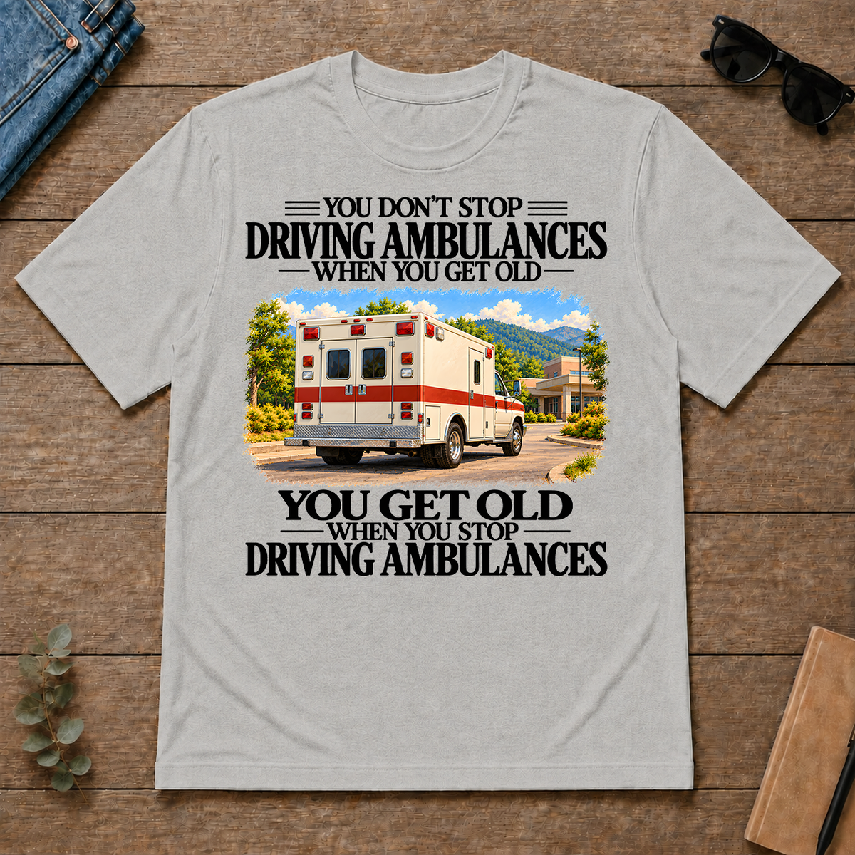 Don't Stop Driving Ambulances Vintage Art - ash - TS2D-Ash