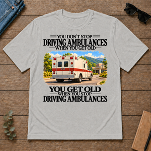 Don't Stop Driving Ambulances Vintage Art - ash - TS2D-Ash