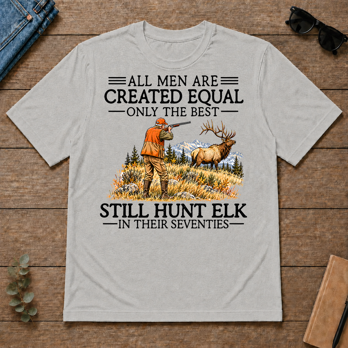 All Men Are Created Equal Elk Hunting 70s - ash - TS2D-Ash