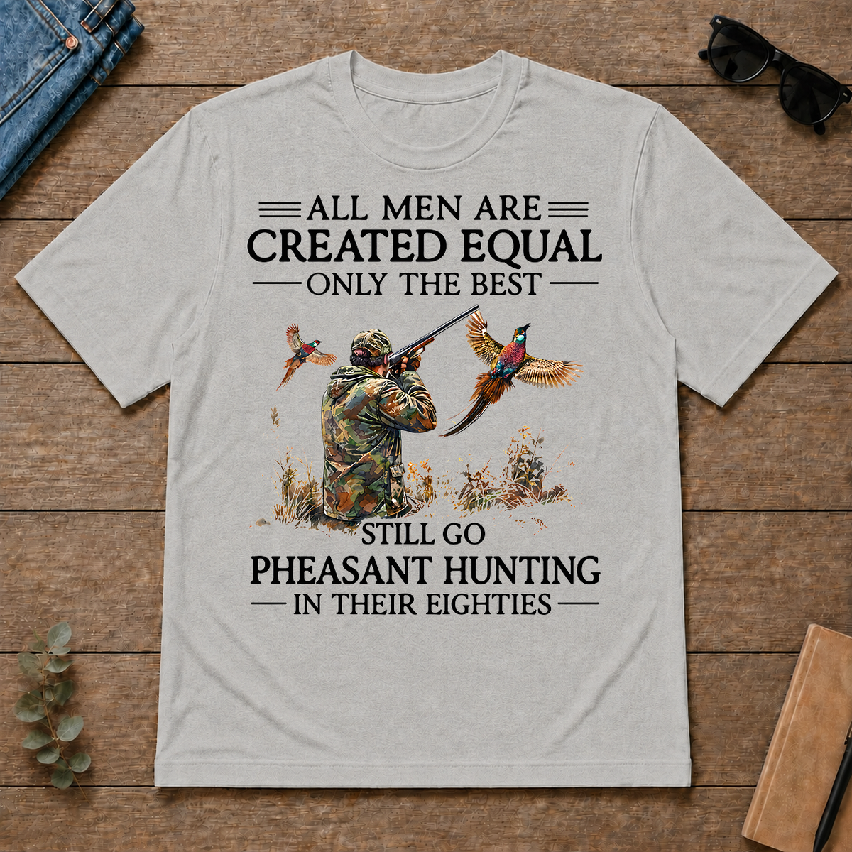 All Men Are Created Equal Only The Best Still Go Pheasant Hunting In Their 80s - ash - TS2D-Ash