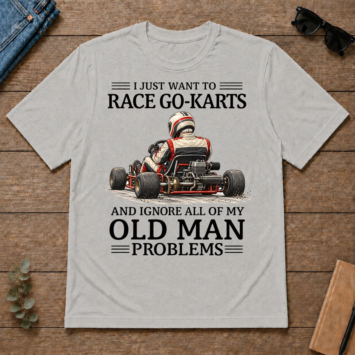I Just Want To Race Go-Karts - ash - TS2D-Ash