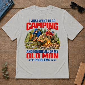 I Just Want To Go Camping - ash - TS2D-Ash