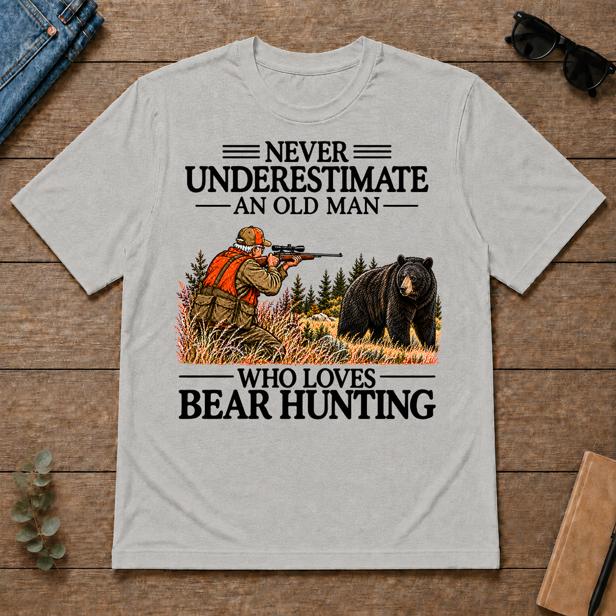 Never Underestimate An Old Man Bear Hunting - ash - TS2D-Ash