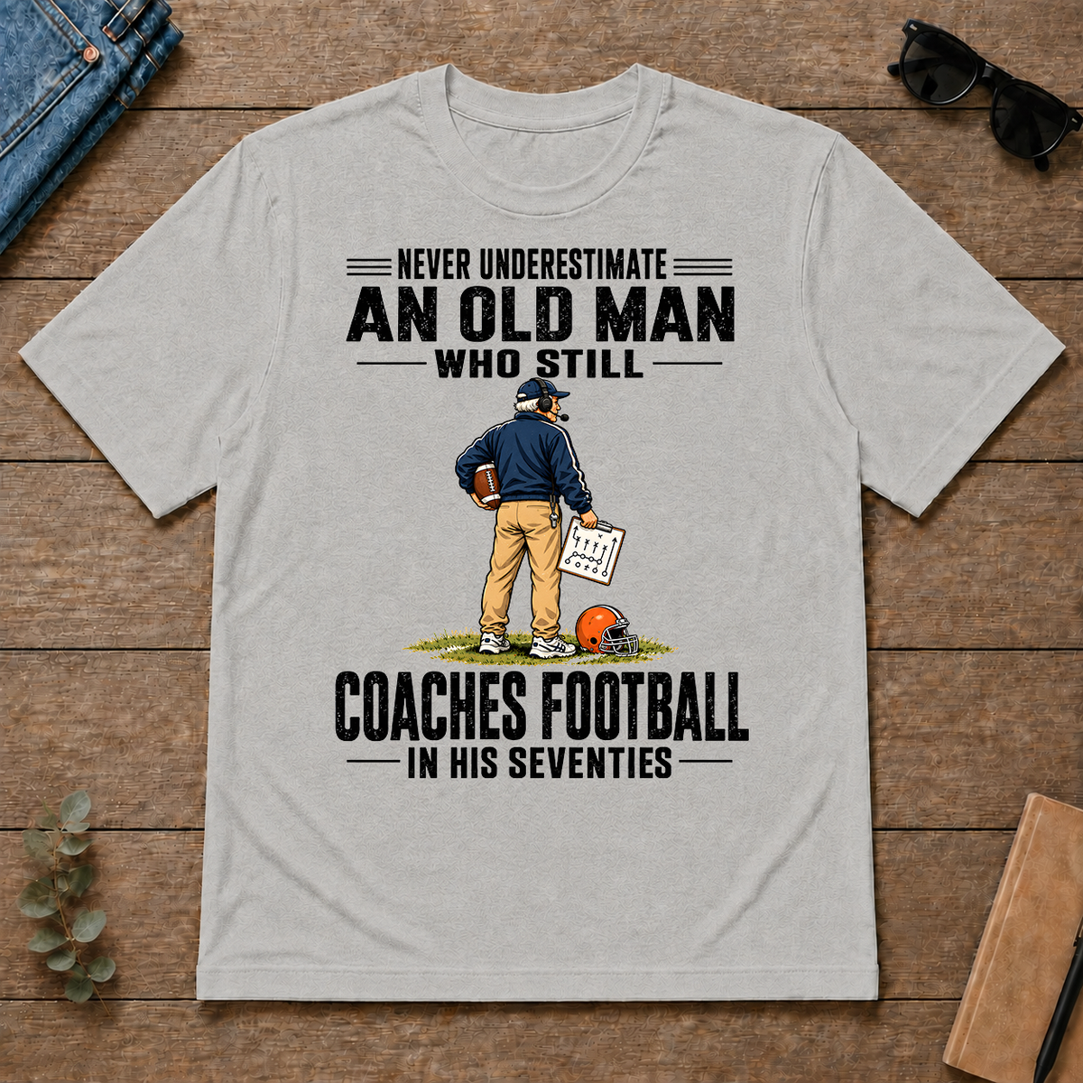 Never Underestimate An Old Man Coaches Football In His 70s - ash - TS2D-Ash