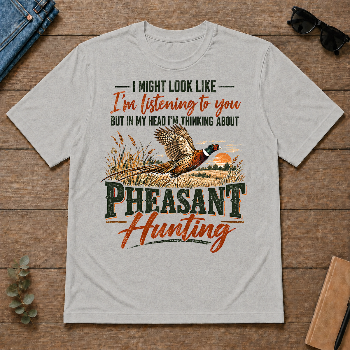 I'm Thinking About Pheasant Hunting - ash - TS2D-Ash