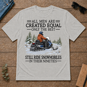 All Men Are Created Equal Only The Best Still Ride Snowmobiles 90s - ash - TS2D-Ash