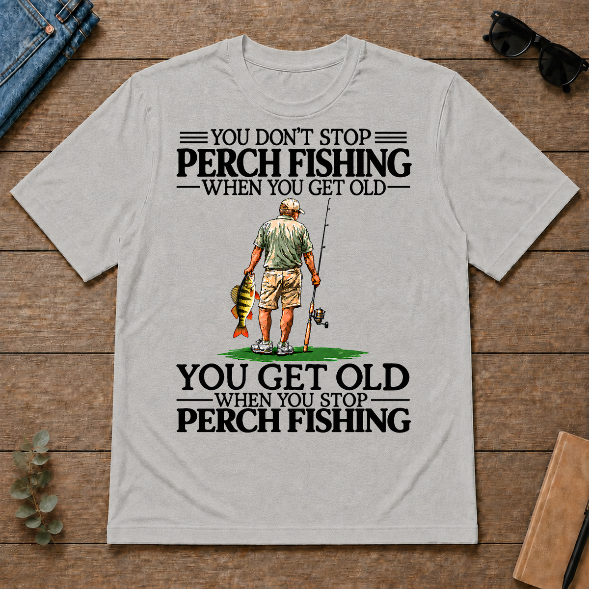 Don't Stop Perch Fishing - ash - TS2D-Ash