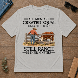 All Men Are Created Equal Only The Best Still Ranch 90s - ash - TS2D-Ash