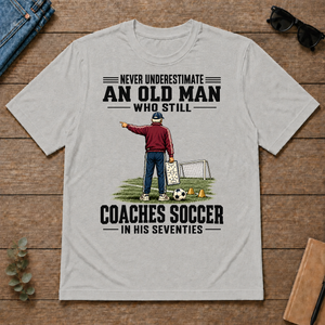 Never Underestimate An Old Man Coaches Soccer In His 70s - ash - TS2D-Ash