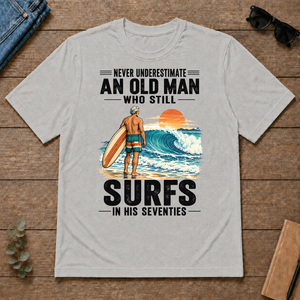 Never Underestimate An Old Man Surfs In His 70s - ash - TS2D-Ash