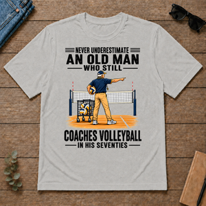 Never Underestimate An Old Man Coaches Volleyball In His 70s - ash - TS2D-Ash