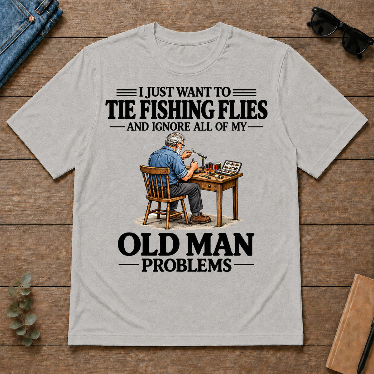 I Just Want To Tie Fishing Flies - ash - TS2D-Ash