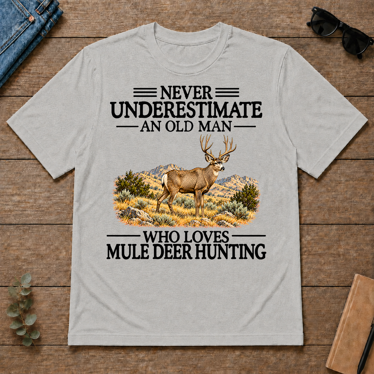 Never Underestimate An Old Man Who Loves Mule Deer Hunting - ash - TS2D-Ash