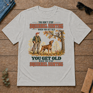 You Get Old When You Stop Squirrel Hunting With Mountain Cur - ash - TS2D-Ash