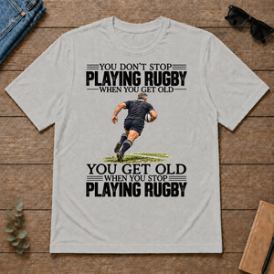 Vintage You Get Old When You Stop Playing Rugby - ash - TS2D-Ash