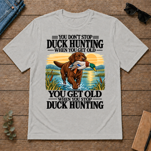 You Get Old When You Stop Duck Hunting - ash - TS2D-Ash