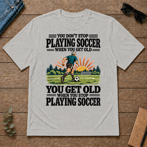 You Get Old When You Stop Playing Soccer - ash - TS2D-Ash