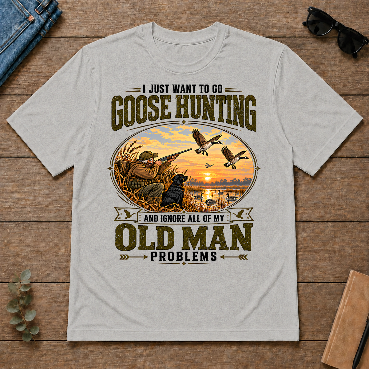 I Just Want To Go Goose Hunting & Ignore All Old Man Problems - ash - TS2D-Ash