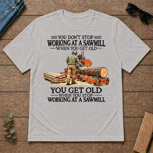 Don't Stop Working at a Sawmill - ash - TS2D-Ash