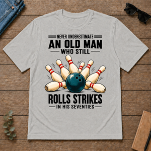 Never Underestimate An Old Man Rolls Strikes In His 70s - ash - TS2D-Ash
