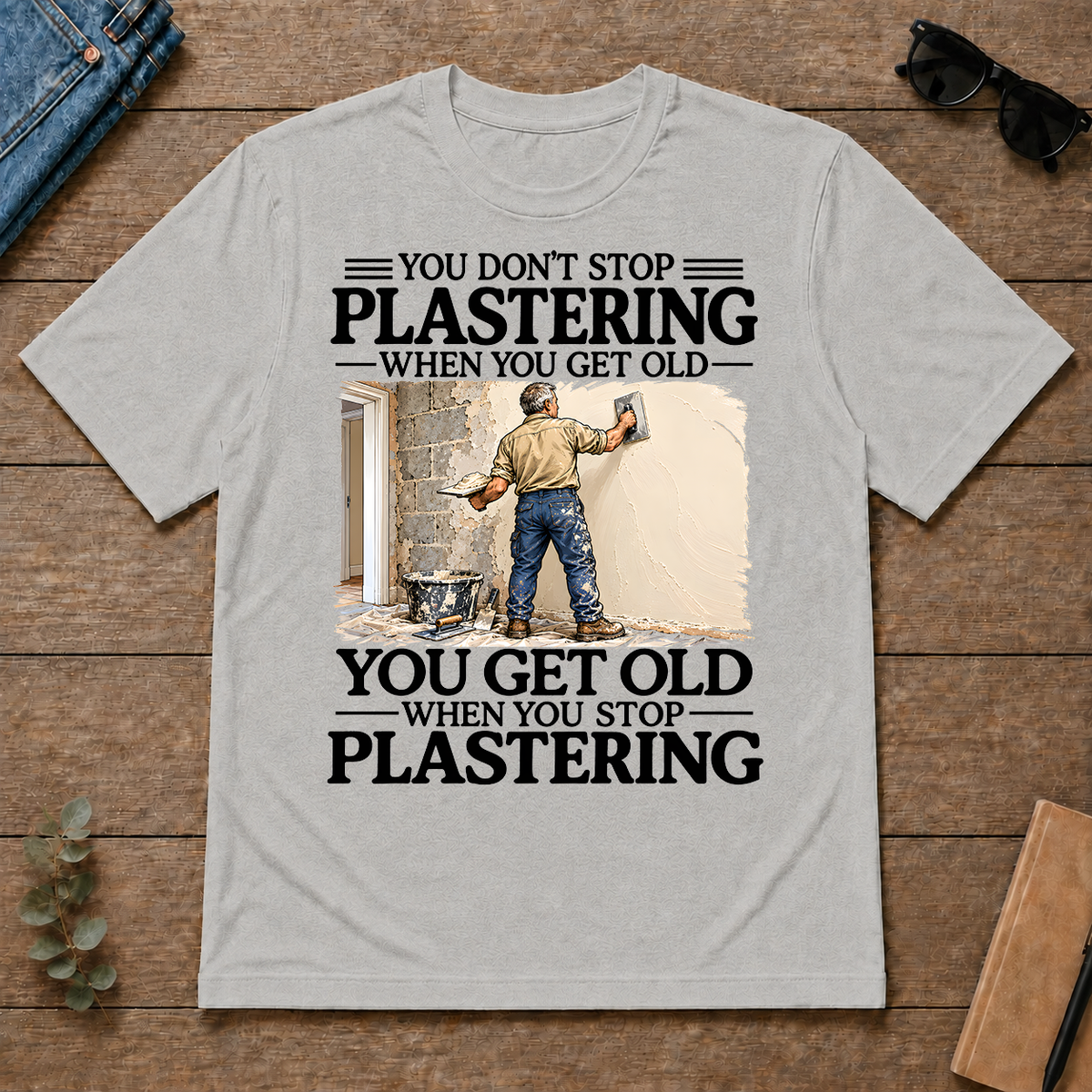 Don't Stop Plastering - ash - TS2D-Ash