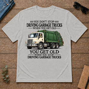 Don't Stop Driving Garbage Trucks - ash - TS2D-Ash