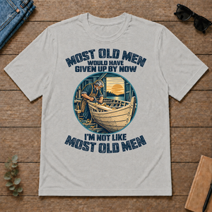 Building Boat I'm Not Like Most Old Men - ash - TS2D-Ash