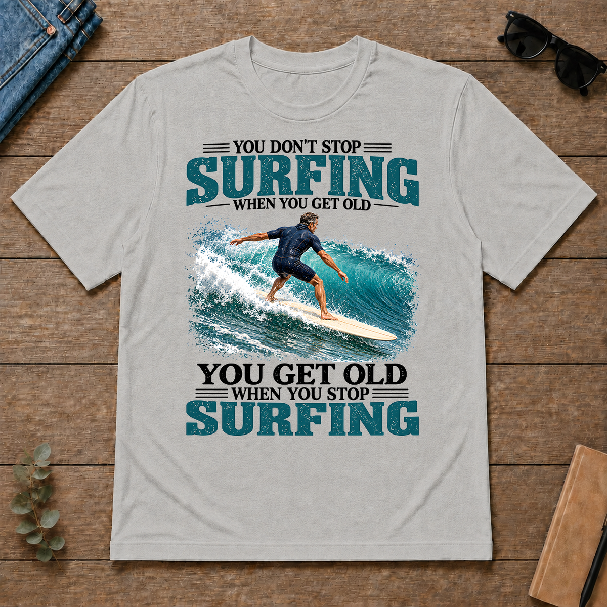 Surfing You Get Old When You Stop - ash - TS2D-Ash