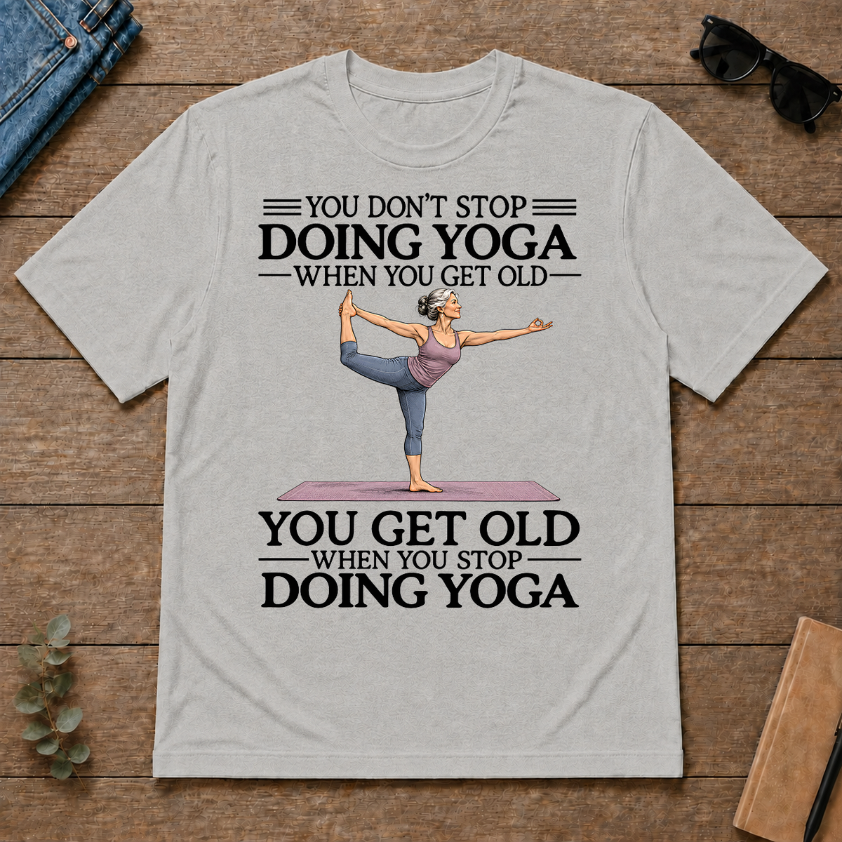 Don't Stop Doing Yoga - ash - TS2D-Ash
