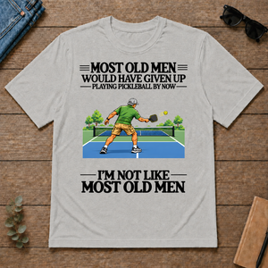 Most Old Man Would Have Given Up Playing Pickleball - ash - TS2D-Ash