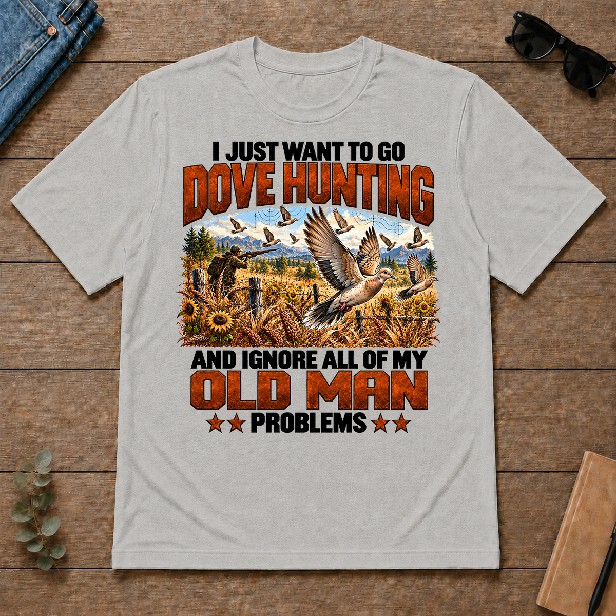 I Just Want To Dove Hunting - ash - TS2D-Ash