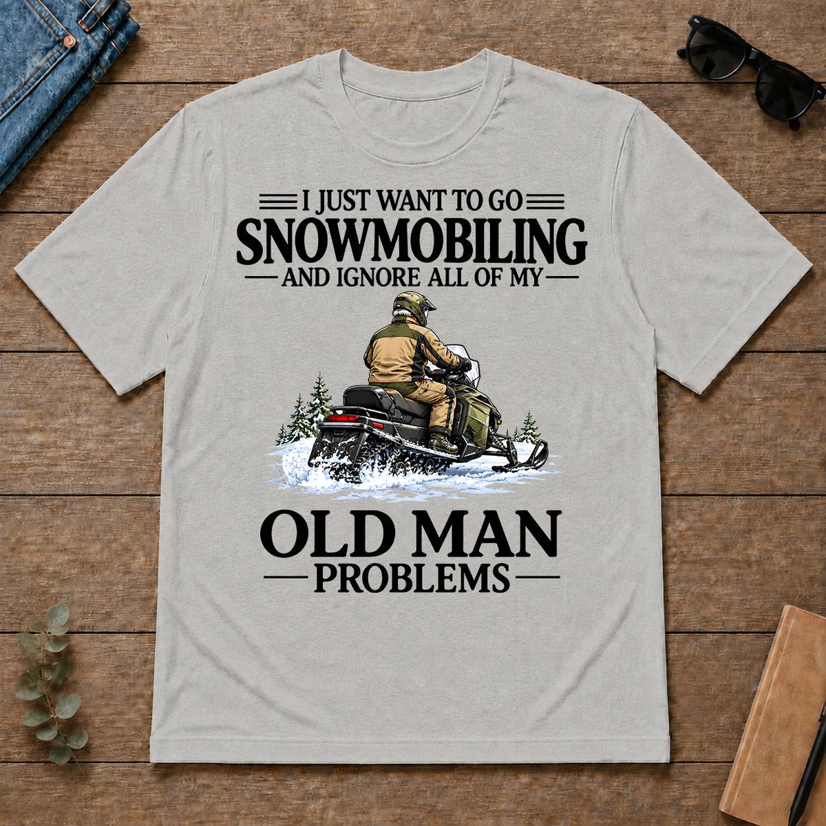 I Just Want To Go Snowmobiling - ash - TS2D-Ash