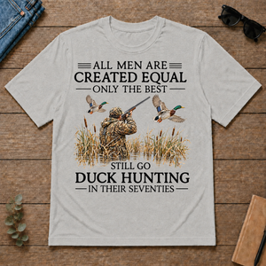 All Men Are Created Equal Only The Best Still Go Duck Hunting In Their 80s - ash - TS2D-Ash