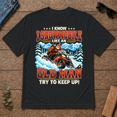 I Know I Snowmobile Like An Old Man - black - TS2D-Black