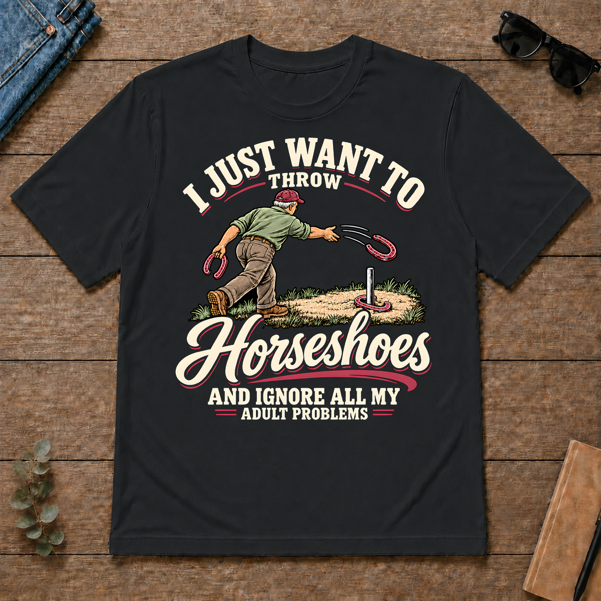 I Just Want To Throw Horseshoes & Ignore All Adult Problems - black - TS2D-Black