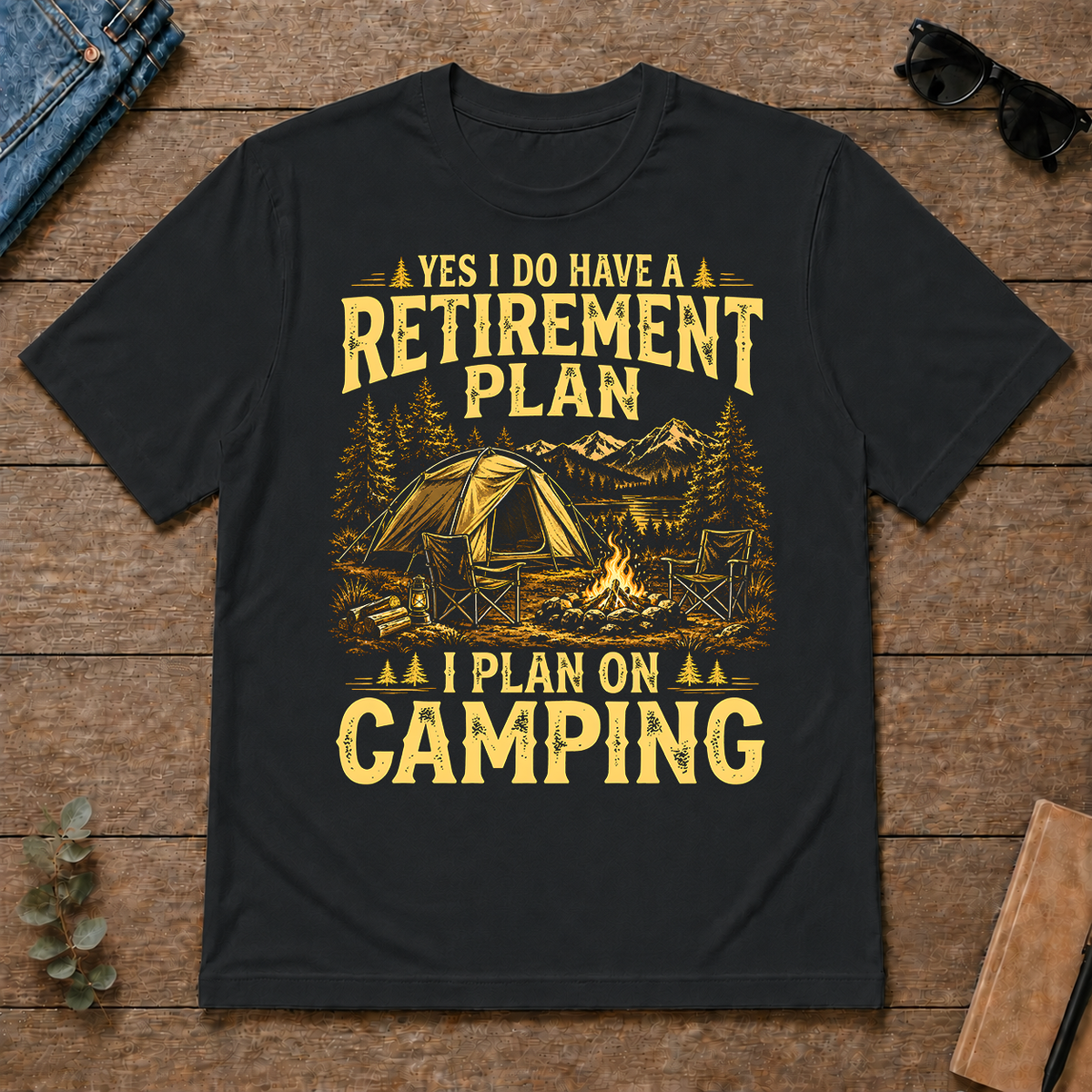 I Do Have A Retirement Plan I Plan On Camping - black - TS2D-Black