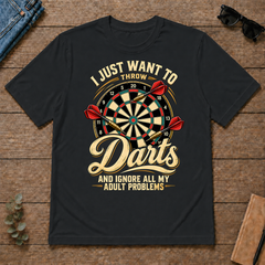 I Just Want To Throw Darts & Ignore All Adult Problems - black - TS2D-Black