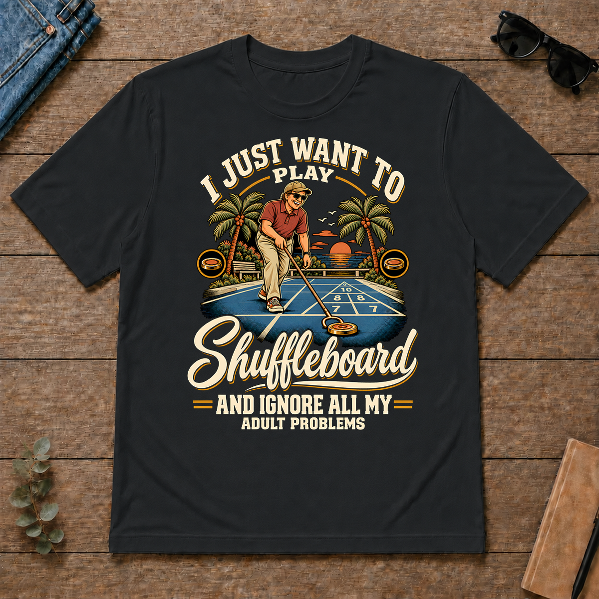 I Just Want To Play Shuffeboard & Ignore All Adult Problems - black - TS2D-Black