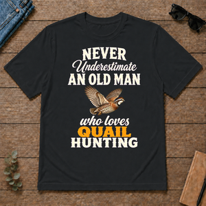 Never Underestimate An Old Man Who Loves Quail Hunting Retro - black - TS2D-Black