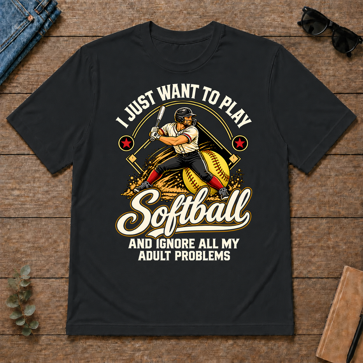 I Just Want To Play Softball & Ignore All Adult Problems - black - TS2D-Black