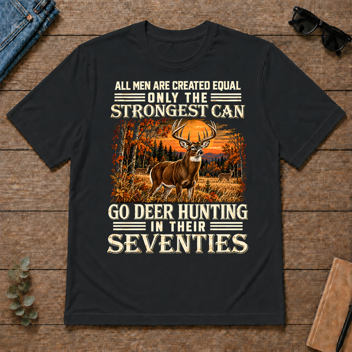 Deer Hunting Strongest Man In Seventies - black - TS2D-Black