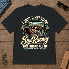 I Just Want To Go Sim Racing & Ignore All Adult Problems - black - TS2D-Black