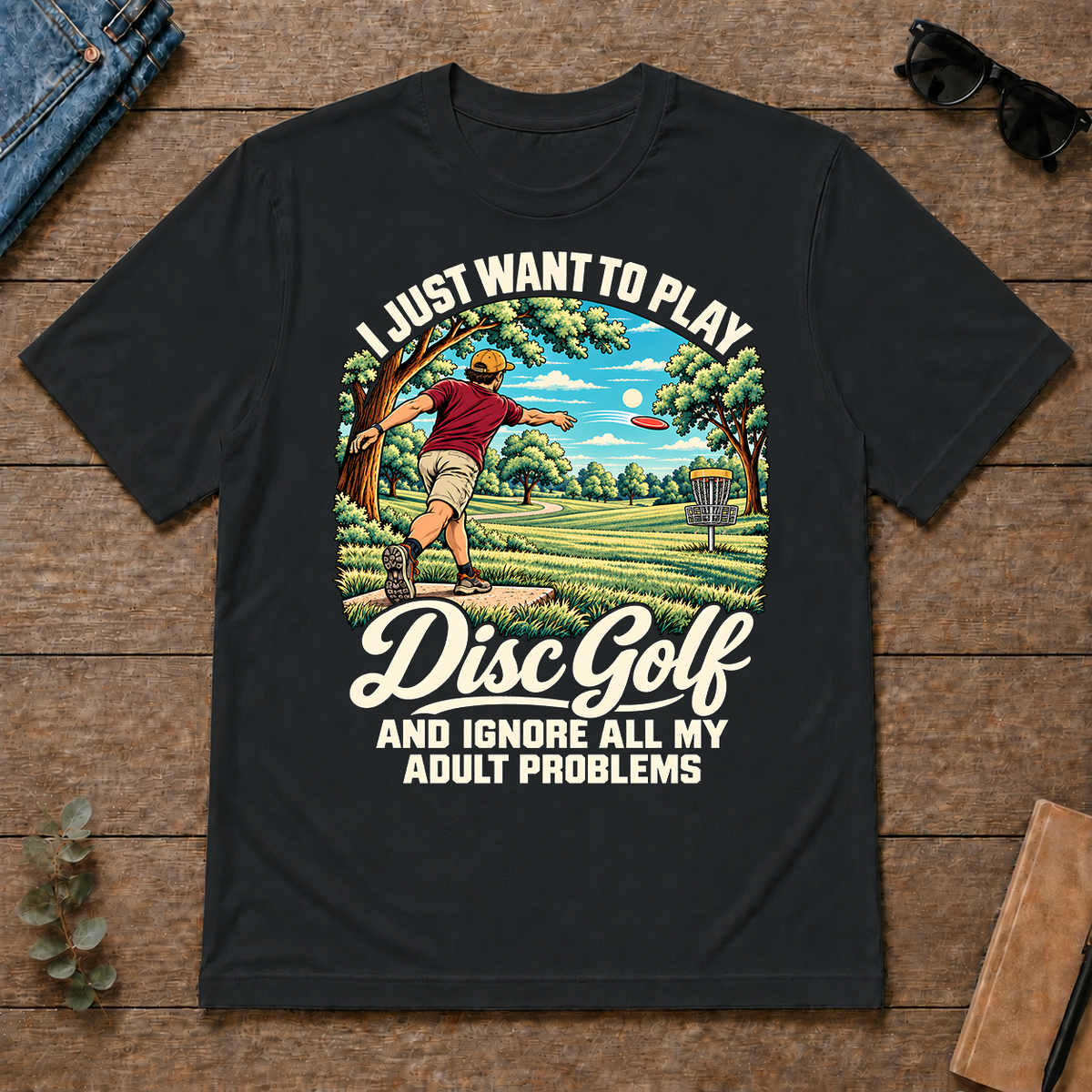 I Just Want To Play Disc Golf & Ignore All Adult Problems - black - TS2D-Black