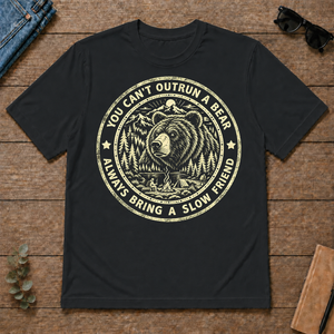 You Can't Outrun A Bear Always Bring A Slow Friend - black - TS2D-Black