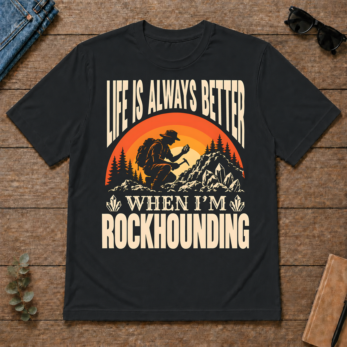 Vintage Life Is Always Better When I Am Rockhounding - black - TS2D-Black